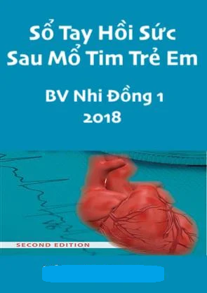 [Sách dịch] Sổ tay hồi sức cấp cứu sau mổ tim trẻ em 2018